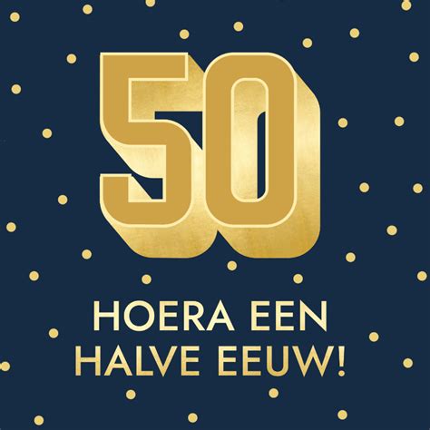 halve eeuw verjaardag|Verjaardagswensen 50 jaar ⋆ Gefeliciteerd 50 jaar。